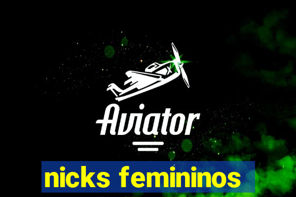 nicks femininos